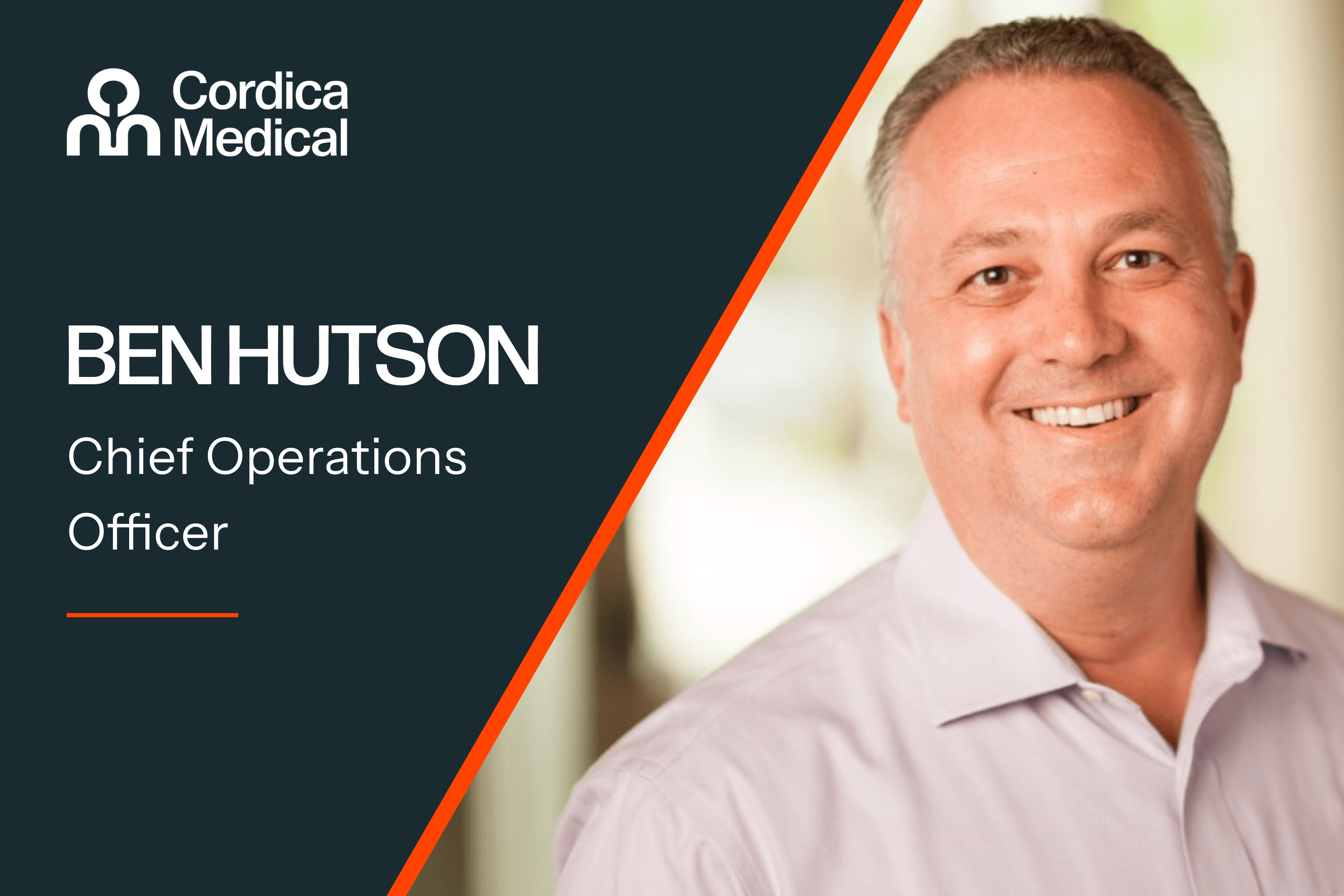Cordica Medical Appoints Ben Hutson as Chief Operating Officer